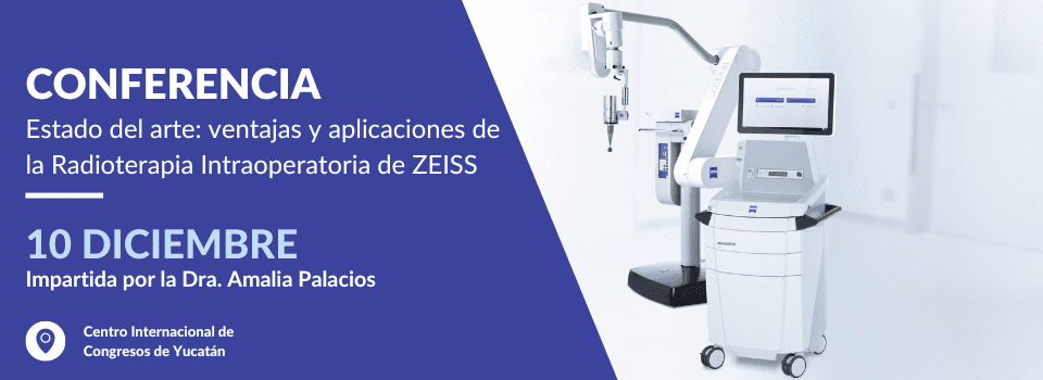 Ventajas y aplicaciones de la Radioterapia Intraoperatoria de ZEISS