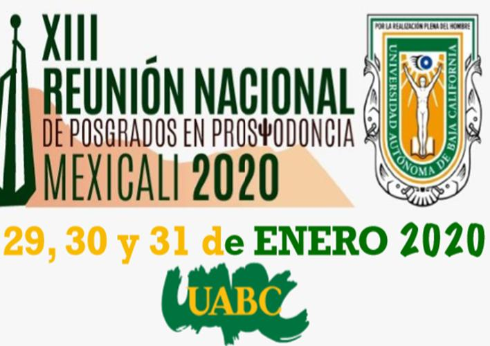 XIII REUNIÓN NACIONAL DE POSGRADOS EN PROSTODONCIA MEXICALI