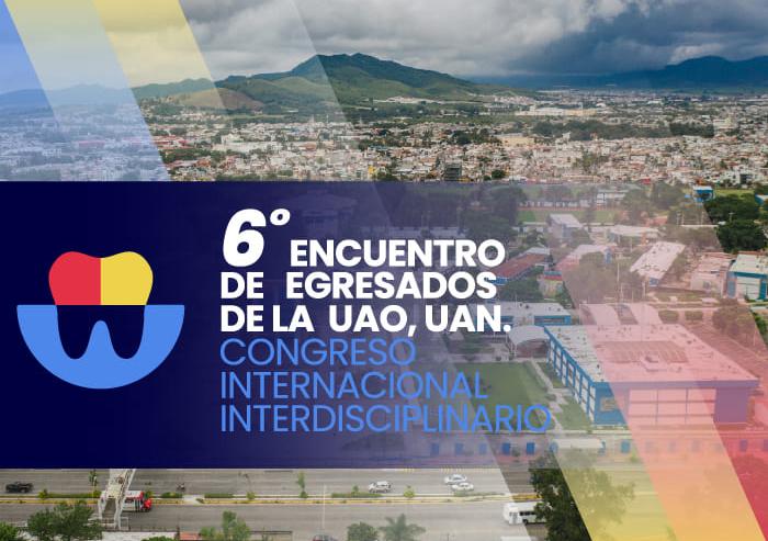 6° Encuentro de Egresados de la UAO, UAN y Congreso Internacional Interdisciplinario