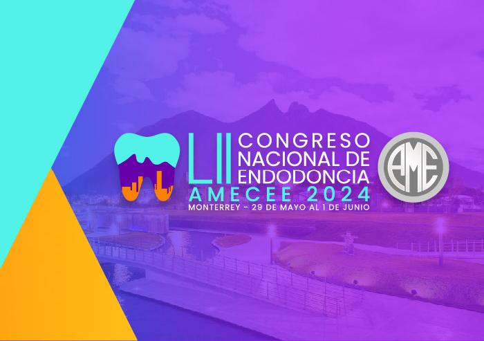 LII CONGRESO NACIONAL DE ENDODONCIA AMECEE 2024